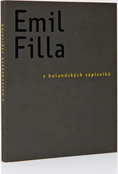 Umění Emil Filla: Z holandských zápisníků - Emil Filla