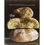 The Bread Bible - Rose Levy Beranbaum…