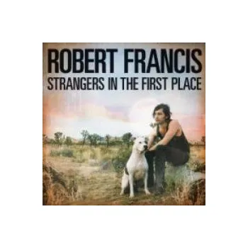 Zahraniční hudba Strangers In The First Place - Francis Robert [CD]