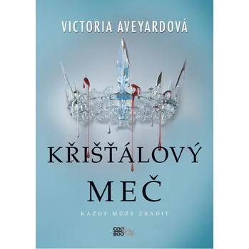 Rudá královna 2: Křišťálový meč - Victoria Aveyardová