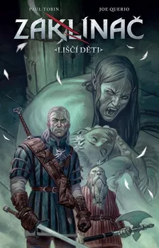 Komiks pro dospělé Zaklínač 2: Liščí děti - Paul Tobin, Joe Querio