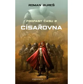 Propast času 2: Císařovna - Roman Bureš