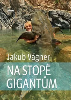 Na stopě gigantům - Jakub Vágner Příroda Na stopě gigantům - Jakub Vágner