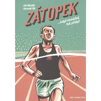 Zátopek: ...když nemůžeš, tak přidej! -…