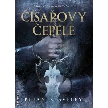 Kronika Netesaného trůnu 1: Císařovy čepele - Brian Staveley