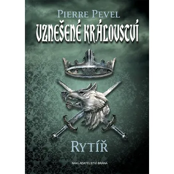 Vznešené království: Rytíř - Pierre Pevel