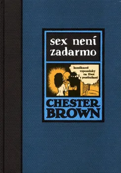 Komiks pro dospělé Sex není zadarmo - Chester Brown