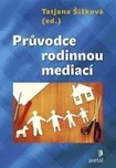 Průvodce rodinnou mediací - Tatjana…