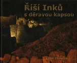 Říší Inků s děravou kapsou - Libor…