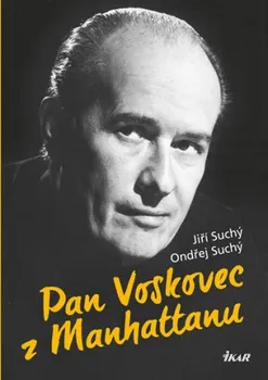 Literární biografie Pan Voskovec z Manhattanu - Jiří Suchý, Ondřej Suchý