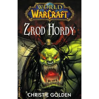 World of WarCraft: Zrod Hordy - Christie Golden