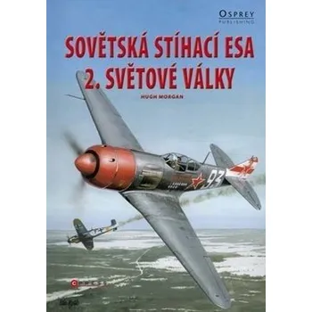 Technika Sovětská stíhací esa za 2. světové války - Hugh Morgan