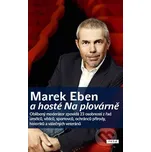 Marek Eben a hosté Na plovárně - Marek…