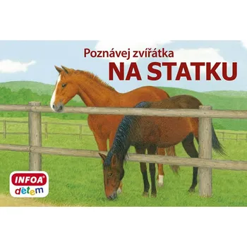 Poznávej zvířátka: Na statku - Kolektiv autorů Leporelo Poznávej zvířátka: Na statku - Kolektiv autorů