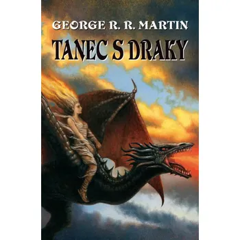 Tanec s draky - George R. R. Martin…