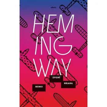 Komu zvoní hrana - Ernest Hemingway