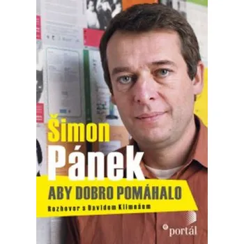 Šimon Pánek: Aby dobro pomáhalo - David…