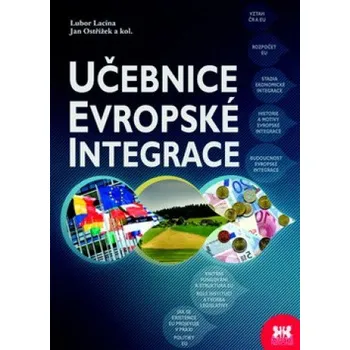 Učebnice evropské integrace - 4. vydání - Lubor Lacina, Petr Blížkovský, Petr Strejček Učebnice evropské integrace - 4. vydání - Lubor Lacina, Petr Blížkovský, Petr Strejček