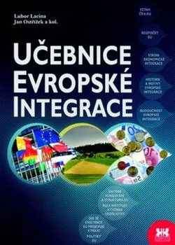 Učebnice evropské integrace - 4. vydání - Lubor Lacina, Petr Blížkovský, Petr Strejček