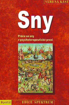 Sny: Práce se sny v psychoterapeutické praxi - Verena Kast 