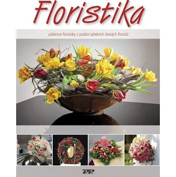 Floristika: Učebnice floristiky v podání předních českých floristů - kolektiv