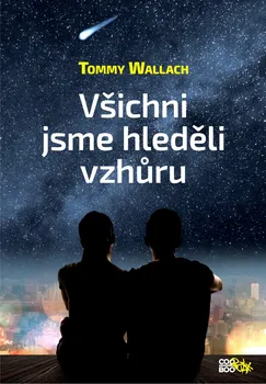 Všichni jsme hleděli vzhůru - Tommy Wallach