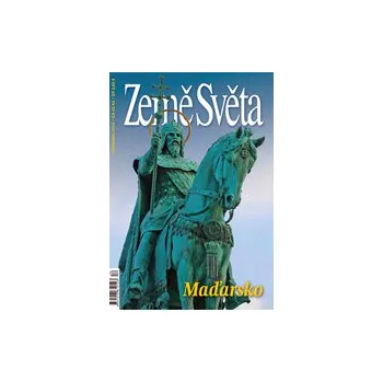 Země Světa: Maďarsko - Země světa časopis Země Světa: Maďarsko - Země světa časopis