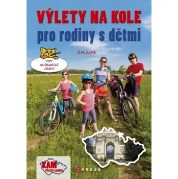 Výlety na kole pro rodiny s dětmi - Jiří Juřík Výlety na kole pro rodiny s dětmi - Jiří Juřík