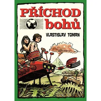Příchod bohů - František Kobík, Vlastislav Toman