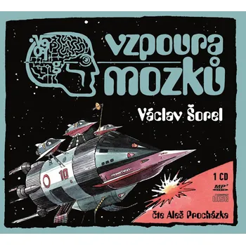 Recenze Vzpoura mozků - Václav Šorel (čtě Aleš Procházka) [CD]