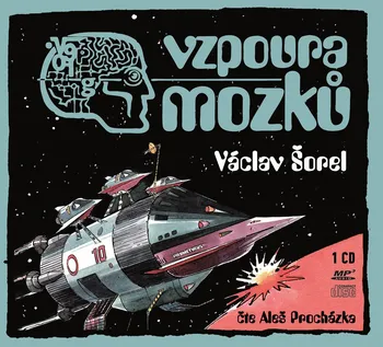 Vzpoura mozků - Václav Šorel (čtě Aleš Procházka) [CD]