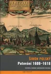Putování 1608-1618 - Šimon Polský