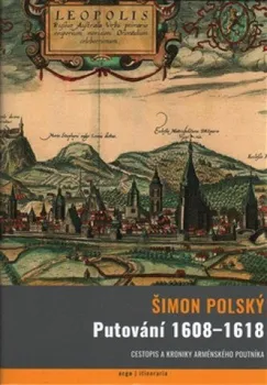 Literární cestopis Putování 1608-1618 - Šimon Polský