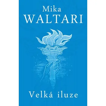 Beletrie pro dospělé Velká iluze - Mika Waltari