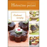 Helenčino pečení: Rodinné recepty -…