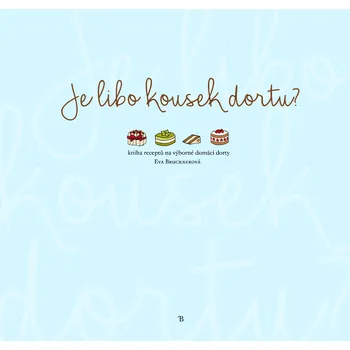 Je libo kousek dortu? - Eva Brucknerová