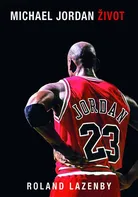 Michael Jordan: Život - Roland Lazenby