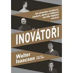 Inovátoři: Jak skupinka vynálezců,…