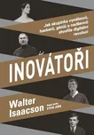 Inovátoři: Jak skupinka vynálezců,…