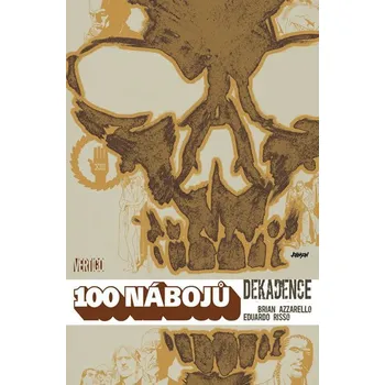 100 nábojů 10: Dekadence - Brian…