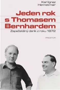 Literární biografie Jeden rok s Thomasem Bernhardem - Karl Ignaz Hennetmair