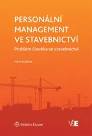 Personální management ve stavebnictví: Problém cloveka ve stavebnictví - Bušina Filip