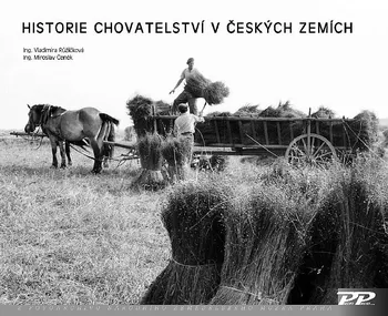 Chovatelství Historie chovatelství v českých zemích - Vladimíra Růžičková, Miroslav Čeněk