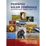 Pozpátku kolem zeměkoule: 484 dní na cestě - Kateřina Krejčová, Petr Ptáčník