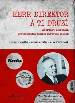 Herr Direktor a ti druzí - Hana Pospíšilová, Hubert Valášek, Jaroslav Pospíšil