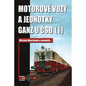 Technika Motorové vozy a jednotky Ganz u ČSD (1) - Michal Martínek a kol.