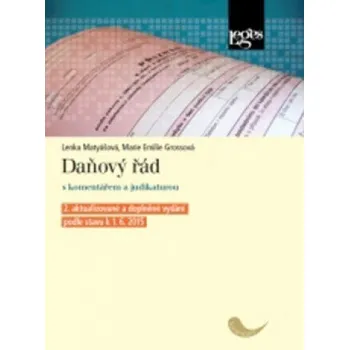 Daňový řád s komentářem a judikaturou podle stavu k 1. květnu 2015 - Grossová Marie Emilie, Matyášová Lenka