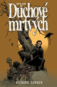 Komiks pro dospělé Duchové mrtvých - Edgar Allan Poe, Richard Corben