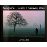 Fotografie - to není o nastavení clony…