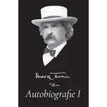 Mark Twain: Autobiografie I - Mark Twain